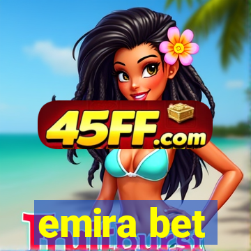 emira bet